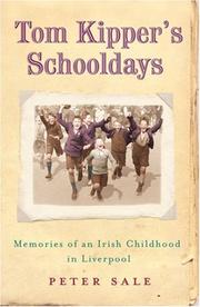 Cover of: Tom Kipper's Schooldays: Memories of an Irish Childhood In Liverpool