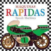 Cover of: Máquinas Rápidas / Speedy Machines (My 1st Board Books) (My 1st Board Books)