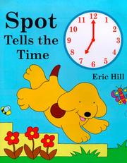 Cover of: Spot Tells the Time (Spot) by Eric Hill