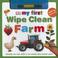 Cover of: Farm (My First Wipe Clean)