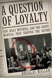 Cover of: A Question of Loyalty: Gen. Billy Mitchell and the Court-Martial That Gripped the Nation