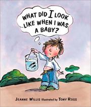 What did I look like when I was a baby? by Jeanne Willis, Tony Ross, Baumann, Peter