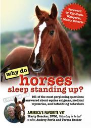 Cover of: Why Do Horses Sleep Standing Up?: 101 of the Most Perplexing Questions Answered About Equine Enigmas, Medical Mysteries, and Befuddling Behaviors (Why Do Series)