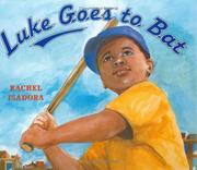 Luke goes to bat by Rachel Isadora