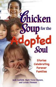 Cover of: Chicken Soup for the Adopted Soul: Stories Celebrating Forever Families (Chicken Soup for the Soul)