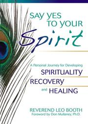 Cover of: Say Yes to Your Spirit: A Personal Journey for Developing Spirituality, Recovery, and Healing