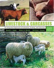 Cover of: LIVESTOCK AND CARCASSES: AN INTEGRATED APPROACH TO EVALUATION, GRADING AND SELECTION: An Integrated Approach To Evaluation, Grading And Selection