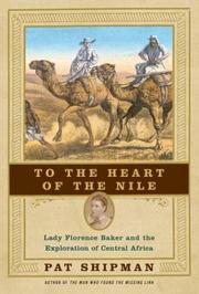 Cover of: To the heart of the Nile: Lady Florence Baker and the exploration of central Africa