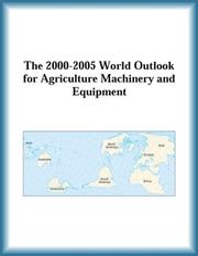 Cover of: The 2000-2005 World Outlook for Agriculture Machinery and Equipment (Strategic Planning Series) by Research Group, The Agriculture Machinery, Equipment Research Group