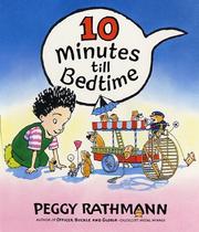 Cover of: 10 Minutes till Bedtime by Peggy Rathmann, Peggy Rathmann