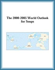 Cover of: The 2000-2005 World Outlook for Soups (Strategic Planning Series) by Research Group, The Soups Research Group