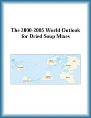 Cover of: The 2000-2005 World Outlook for Dried Soup Mixes (Strategic Planning Series) by Research Group, The Dried Soup Mixes Research Group