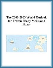 Cover of: The 2000-2005 World Outlook for Frozen Ready Meals and Pizzas (Strategic Planning Series)