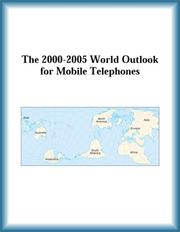 Cover of: The 2000-2005 World Outlook for Mobile Telephones (Strategic Planning Series)