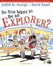 Cover of: So you want to be an explorer? by Judith St George