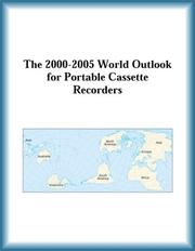 Cover of: The 2000-2005 World Outlook for Portable Cassette Recorders (Strategic Planning Series) by Research Group, The Portable Cassette Recorders Research Group, Research Group, The Portable Cassette Recorders Research Group