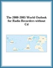 Cover of: The 2000-2005 World Outlook for Radio Recorders without Cd (Strategic Planning Series)