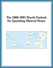 Cover of: The 2000-2005 World Outlook for Sparkling Mineral Water (Strategic Planning Series)