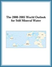 Cover of: The 2000-2005 World Outlook for Still Mineral Water (Strategic Planning Series) by Research Group, The Still Mineral Water Research Group
