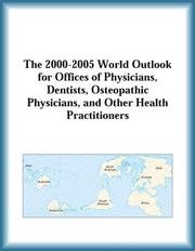 Cover of: The 2000-2005 World Outlook for Offices of Physicians, Dentists, Osteopathic Physicians, and Other Health Practitioners (Strategic Planning Series)