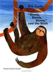 "Slowly, slowly, slowly," said the sloth by Eric Carle