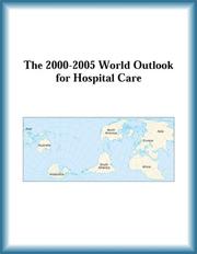 Cover of: The 2000-2005 World Outlook for Hospital Care (Strategic Planning Series) | Research Group