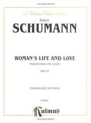 Cover of: Woman's Life and Love (Frauenliebe Und Leben), Op. 42: Low Voice (Octavo Size)