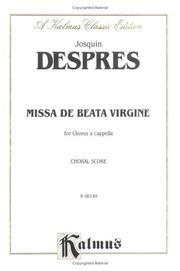 Cover of: Missa De Beata Virgine (Kalmus Edition) by Josquin Des Prez
