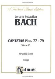 Cover of: Cantatas Nos. 77-79 by Johann Sebastian Bach