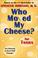 Cover of: Who moved my cheese? for teens