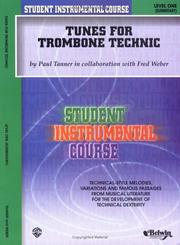 Cover of: Student Instrumental Course, Tunes for Trombone Technic, Level I (Student Instrumental Course) by Paul Tanner, Fred Weber