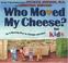 Cover of: Who moved my cheese?
