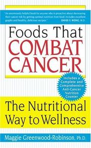 Cover of: Foods that combat cancer: the nutritional way to wellness