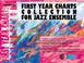 Cover of: First Year Charts Collection for Jazz Ensemble