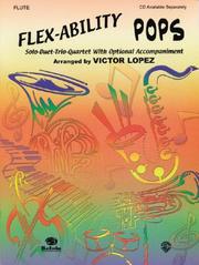 Cover of: Flex-ability Pops for Flute: Solo-duet-trio-quartet With Optional Accompaniment (Flex-Ability Series)