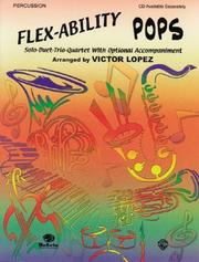 Cover of: Flex-ability Pops for Percussion: Solo-duet-trio-quartet With Optional Accompaniment (Flex-Ability Series)