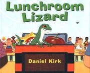 Lunchroom lizard by Daniel Kirk