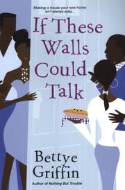 If These Walls Could Talk by Bettye Griffin
