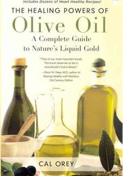Cover of: The Healing Powers of Olive Oil: A Complete Guide To Nature's Liquid Gold