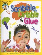 Cover of: Scribble, Dribble, & Glue: Bible Art Projects for Kids