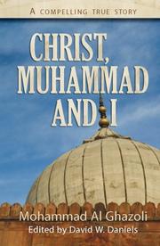 Cover of: Christ, Muhammad and I by Mohammad Al Ghazoli, Mohammad Al Ghazoli