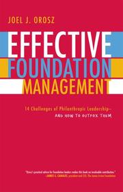 Cover of: Effective Foundation Management: 14 Challenges of Philanthropic Leadership--and How to Outfox Them