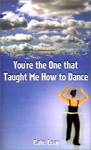 You're the One That Taught Me How to Dance by Cate Lear
