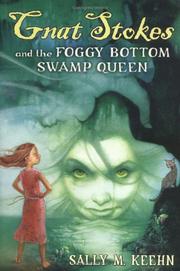 Cover of: Gnat Stokes and the Foggy Bottom Swamp Queen by Sally M. Keehn