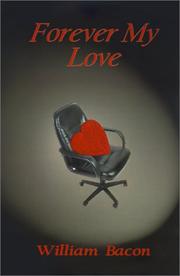 Cover of: Forever My Love by William Bacon, William Bacon