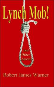 Cover of: Lynch Mob! | Robert James Warner