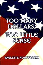 Too Many Dollars by Paulette Honeygosky
