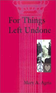 Cover of: For Things Left Undone | Mary A. Agria