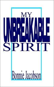 Cover of: My Unbreakable Spirit by Bonnie Jacobson