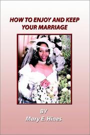 Cover of: How to Enjoy and Keep Your Marriage by Mary Hines